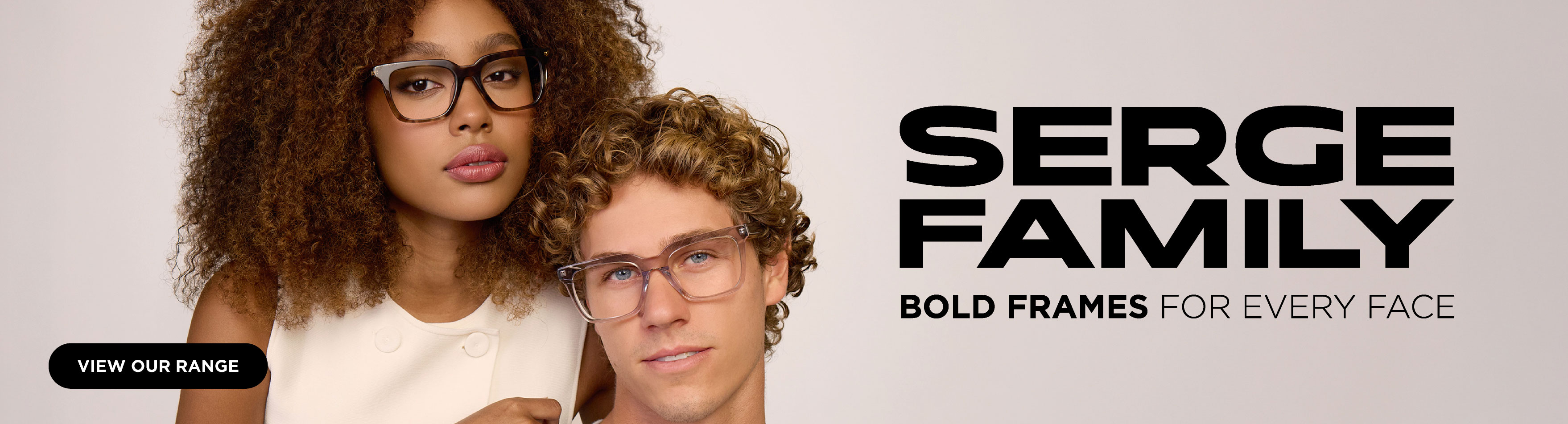 SERGE FAMILY BOLD FRAMES FOR EVERY FACE