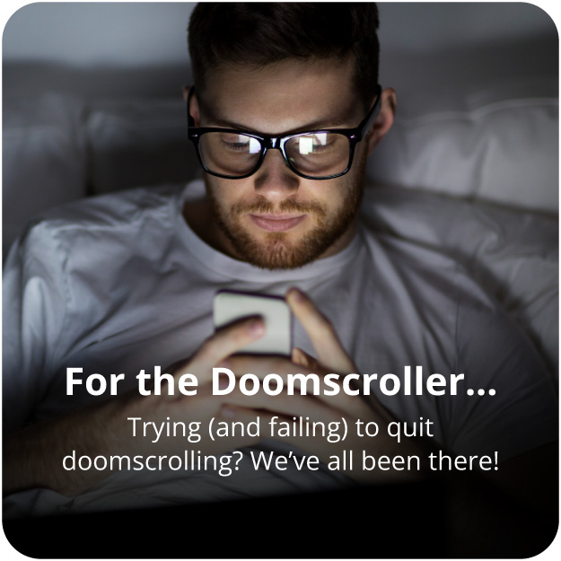 Blue light glasses for the Doomscroller.