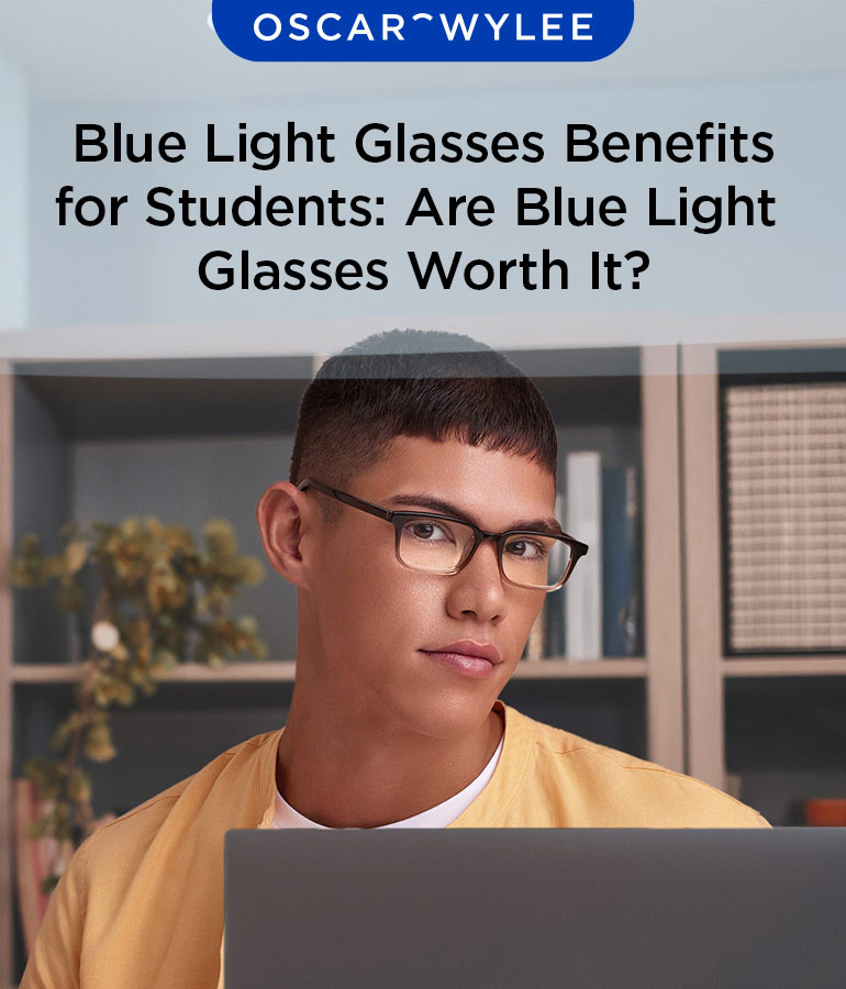 Blue Light Glasses Benefits for Students: Are Blue Light Glasses Worth It?