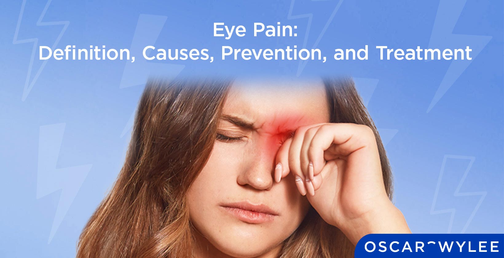 Eye Pain: Definition, Causes, Prevention, and Treatment