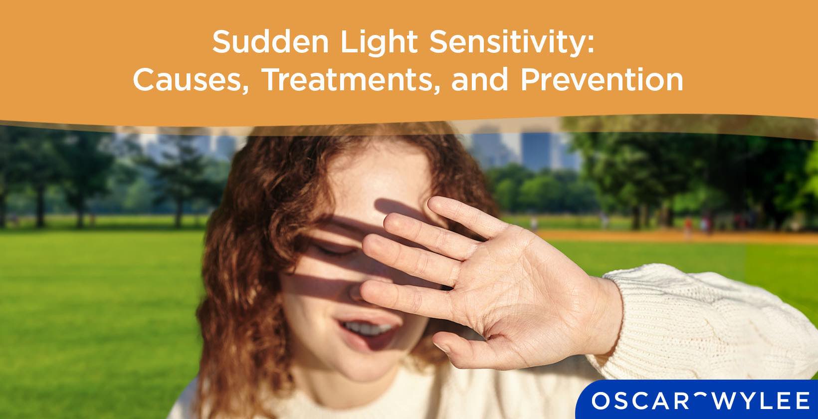 Sudden Light Sensitivity Causes, Treatment, and Prevention