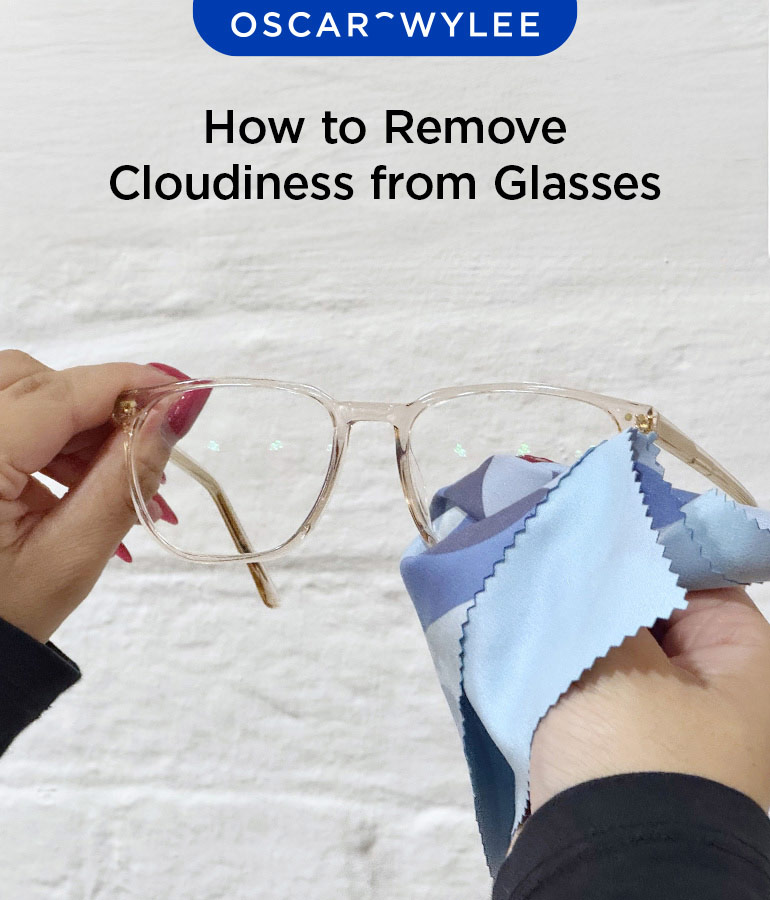 How to Clean Cloudy Eyeglasses