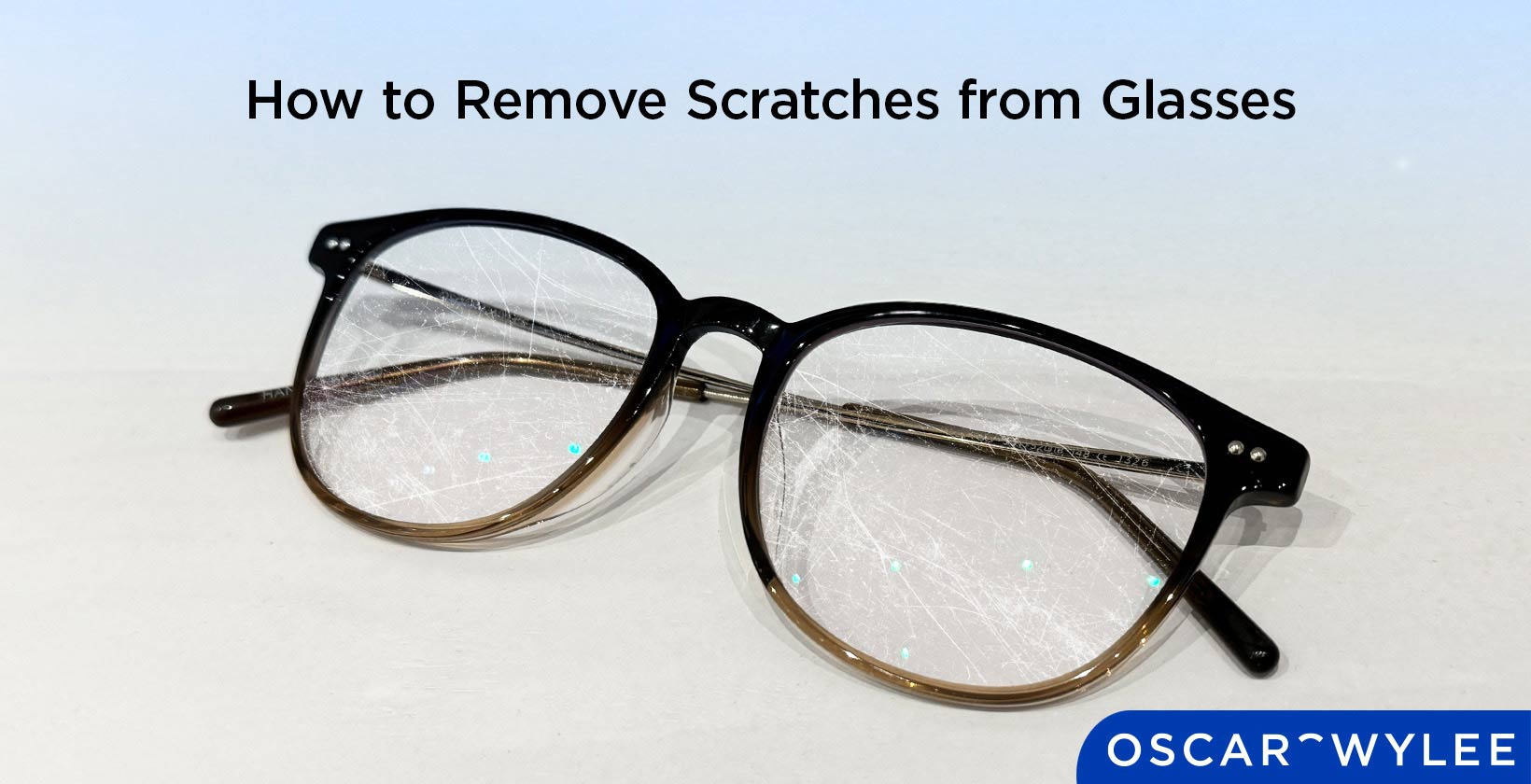 How to Remove Scratches from Eyeglasses
