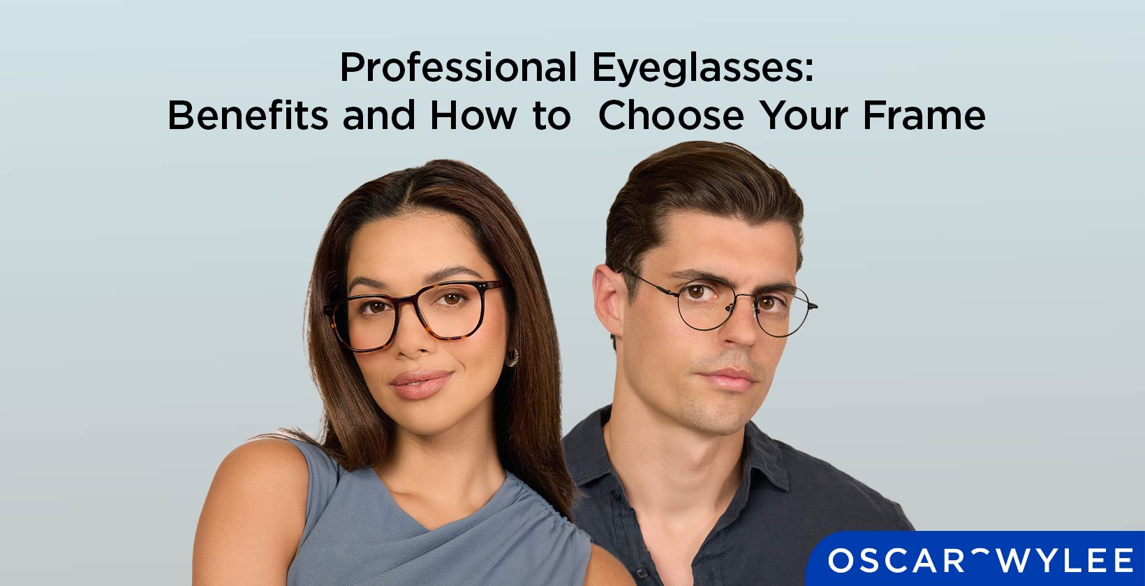 Professional Eyeglasses: Benefits and How to Choose Your Frame