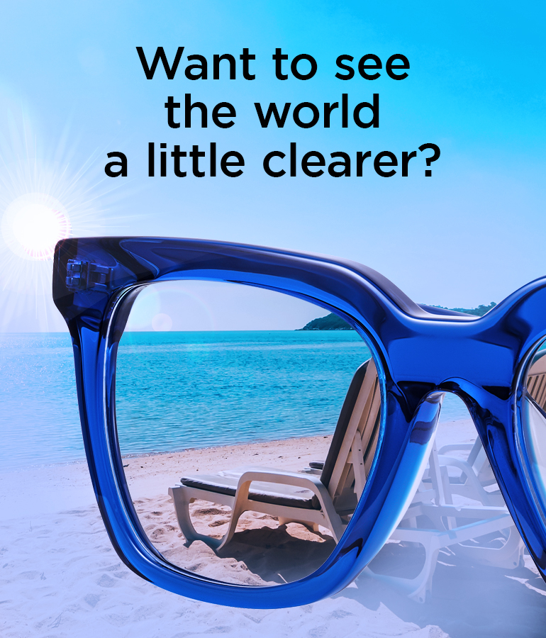 Want to see the world a little clearer?