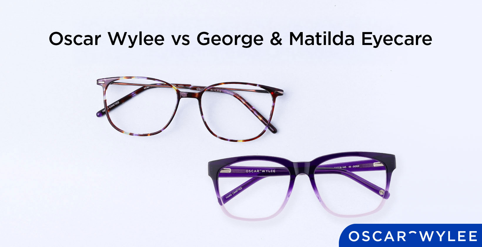 Oscar Wylee vs George & Matilda Eyecare