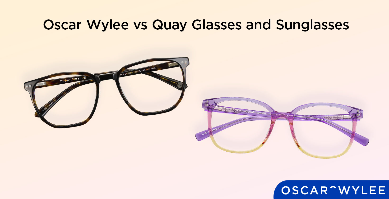 Oscar Wylee vs Quay Glasses and Sunglasses