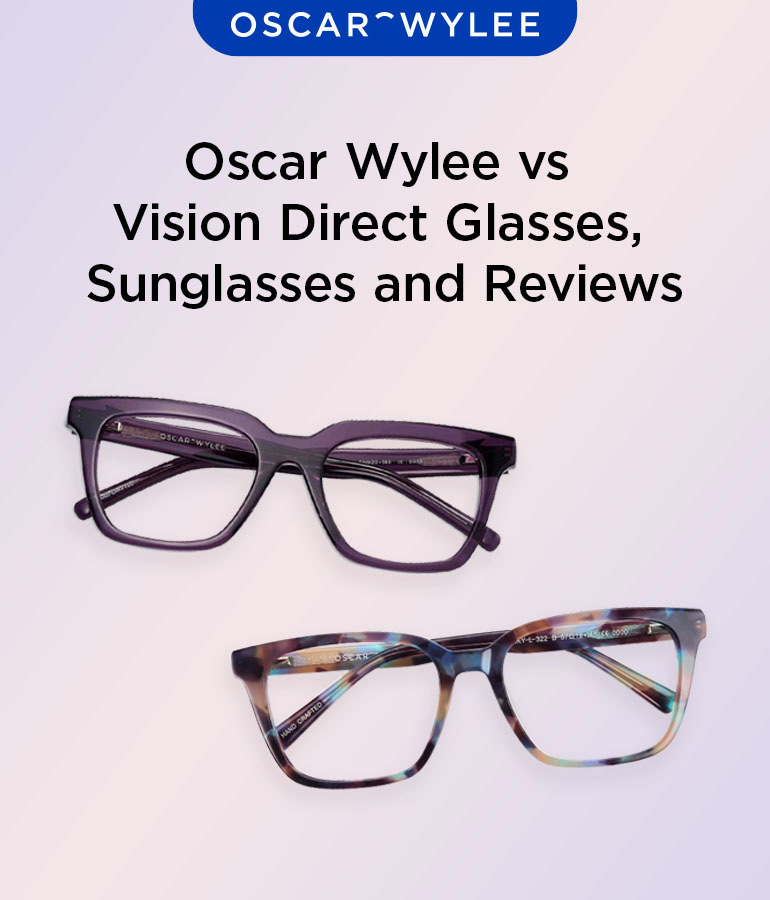Oscar Wylee vs Vision Direct Glasses, Sunglasses and Reviews