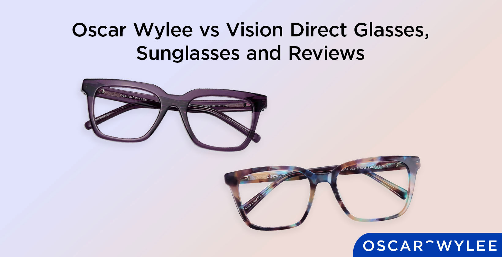 Oscar Wylee vs Vision Direct Glasses, Sunglasses and Reviews